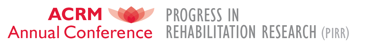 ACRM: Annual Conference: Progress in Rehabilitation Research (PIRR)