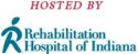 Hosted By: Rehabilitation Hospital of Indiana