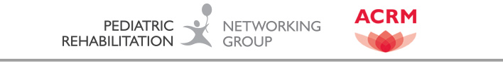 ACRM Pediatric Rehabilitation Networking Group banner