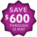 SAVE $600 through 18 May