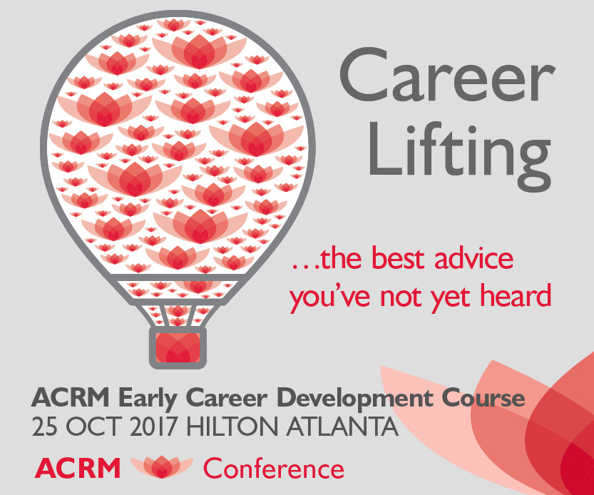 Career-Lifting! ACRM Early Career Development Course