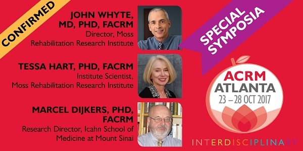 Special Symposium with John Whyte, Tessa Hart & Marcel Dijkers
