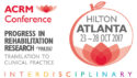 ACRM Conference 2017: ATLANTA HILTON: Progress in Rehabilitation Research (#PIRR2017) Translation to clinical practice