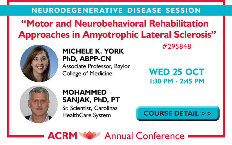 ACRM Conference Session #295848: “Motor and Neurobehavioral Rehabilitation Approaches in Amyotrophic Lateral Sclerosis” Rockswold, Cifu