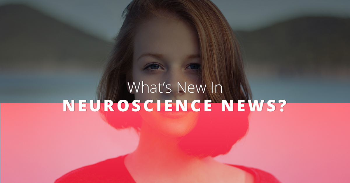 What’s New In Neuroscience News?