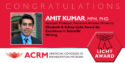 Amit Kumar is the 2020 recipient of the ACRM Elizabeth and Sidney Licht Award