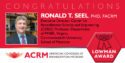 Ronald T. Seel is the 2020 recipient of the ACRM Edward Lowman Award.