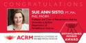 Sue Ann Sisto received the ACRM 2021 Distinguished Member Award for her extraordinary service to ACRM.