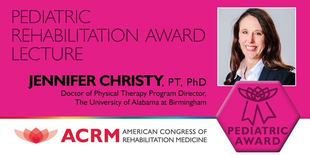 ACRM honored Jennifer Christy with the 2021 Pediatric Rehabilitation