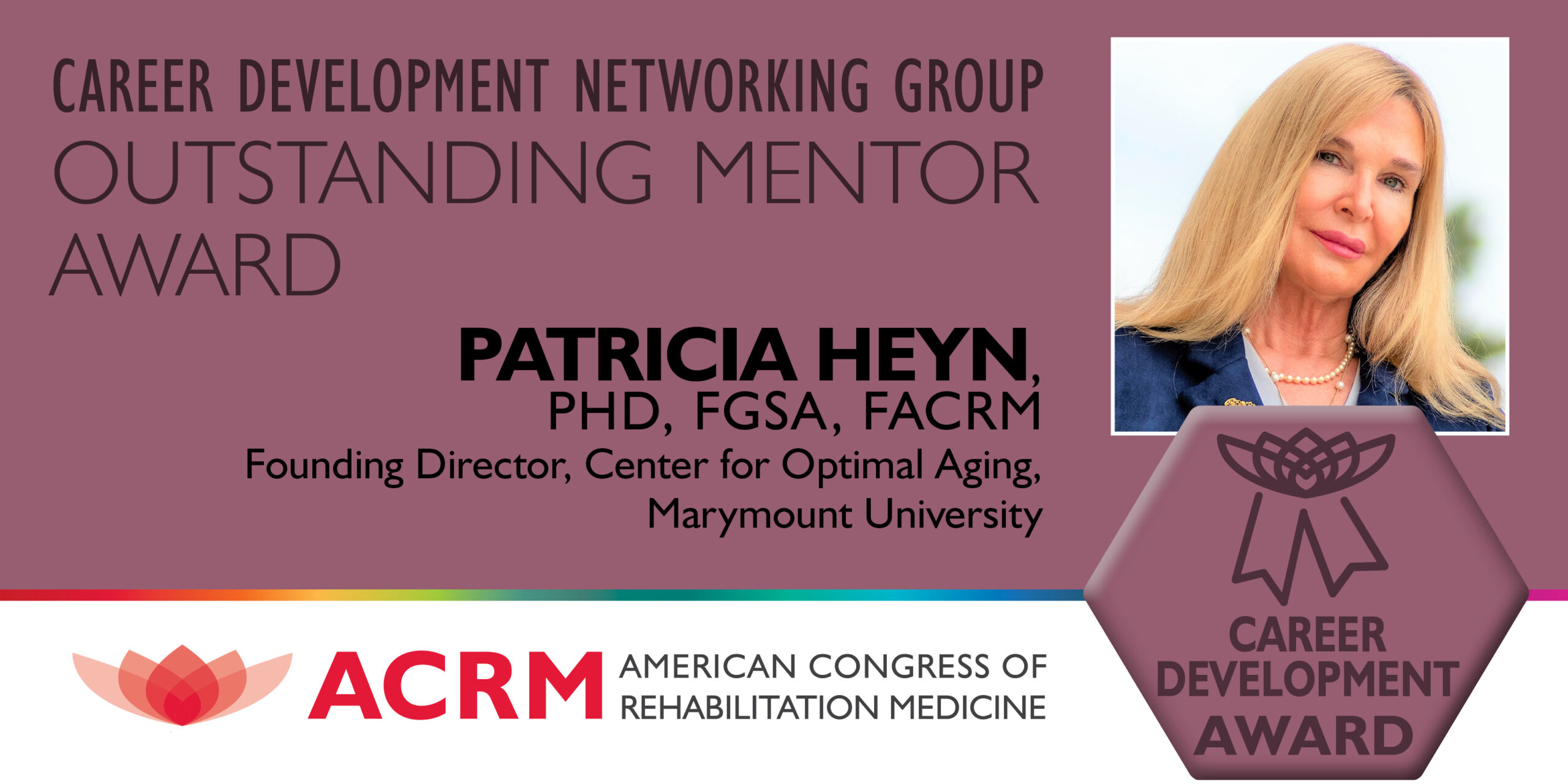 Patricia Heyn received the 2022 ACRM Career Development Outstanding Mentor Award - IMAGE