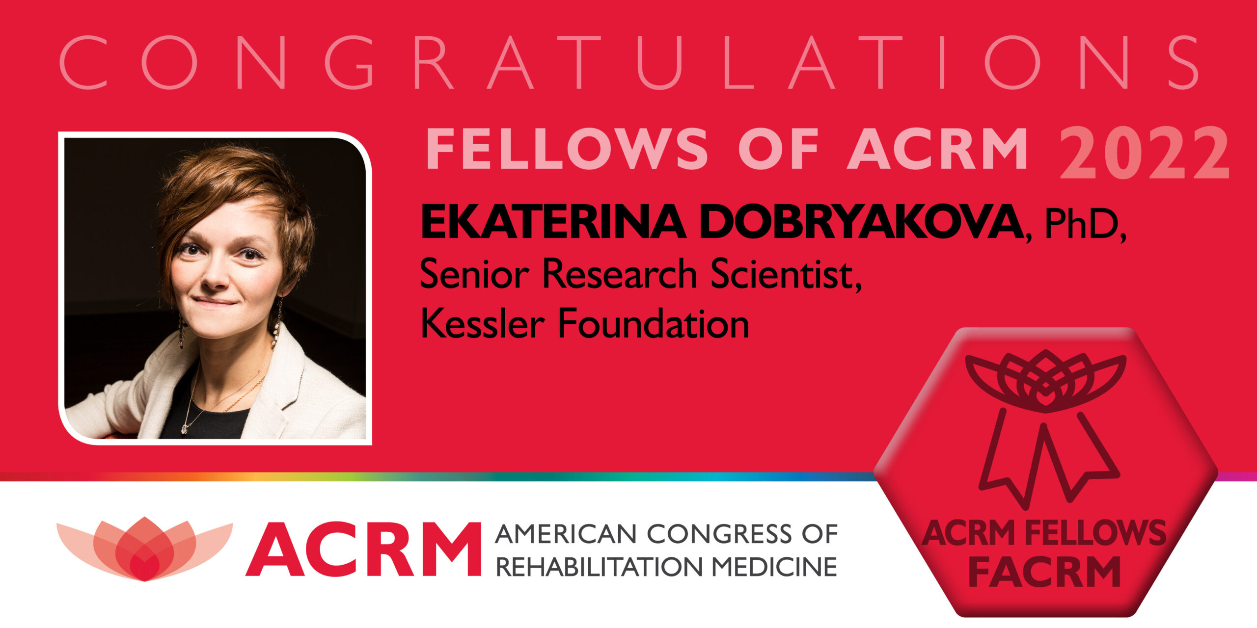 Dr. Ekaterina Dobryakova is a 2022 Fellow of ACRM 