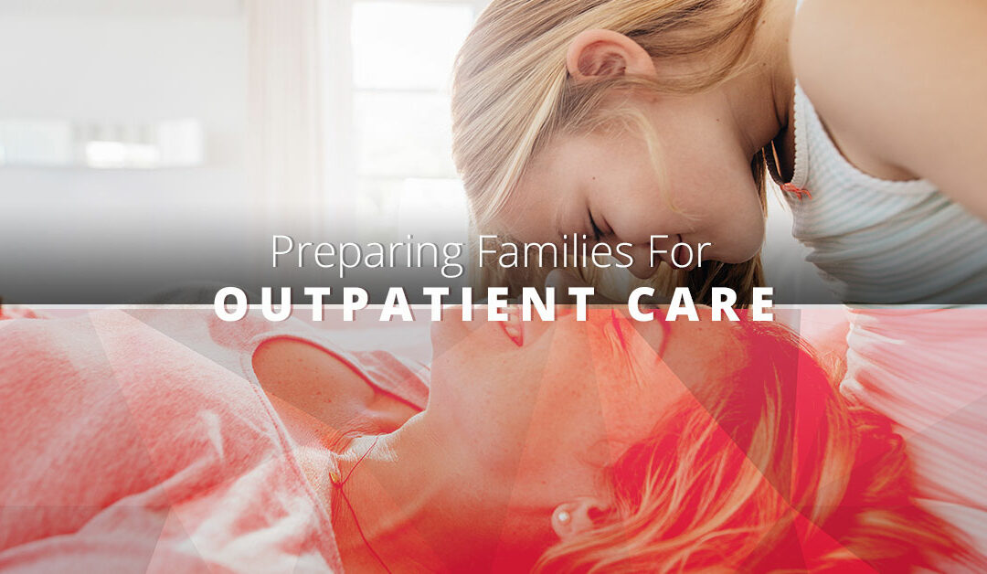 Preparing Families For Outpatient Care